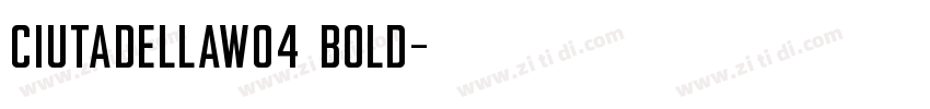 CiutadellaW04 Bold字体转换